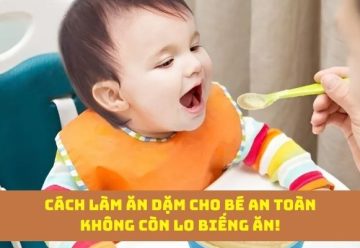 Cách làm ăn dặm cho bé an toàn không còn lo biếng ăn!