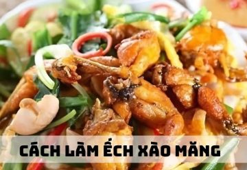 Cách làm ếch xào măng “ngon không cưỡng” chỉ với các bước đơn giản