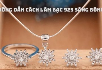 Hướng dẫn chi tiết cách làm bạc 925 sáng bóng như mới