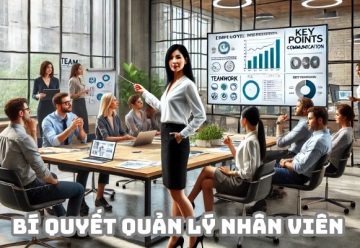 Bí quyết quản lý nhân viên hiệu quả – Chìa khóa dẫn đến thành công