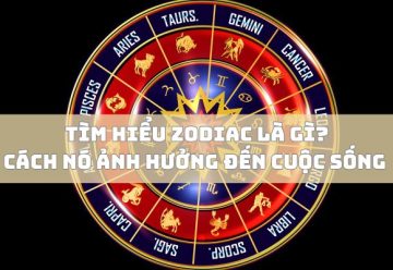 Tìm hiểu Zodiac là gì và cách nó ảnh hưởng đến cuộc sống của chúng ta