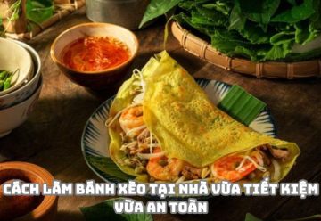 Cách làm bánh xèo tại nhà vừa tiết kiệm vừa an toàn