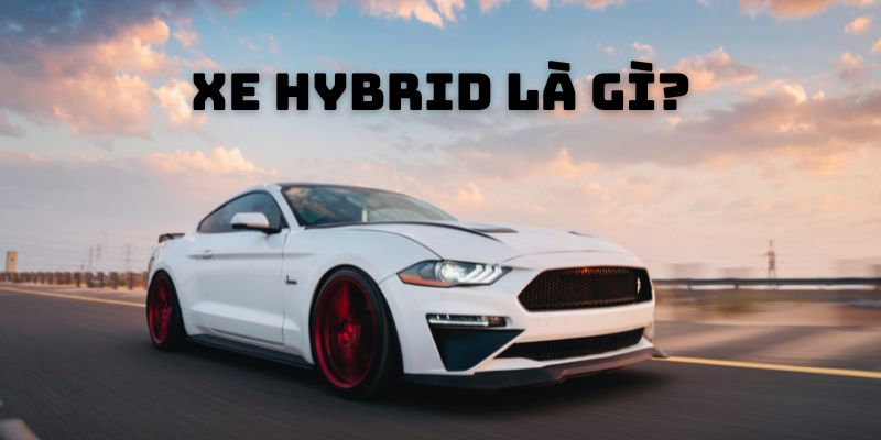 xe-hybrid-la-gi