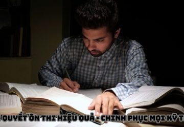 Bí quyết ôn thi hiệu quả – Chinh phục mọi kỳ thi