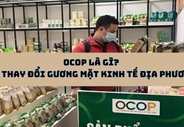 OCOP là gì và sự thay đổi gương mặt kinh tế địa phương