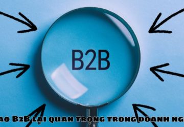 B2B là gì và tại sao nó lại quan trọng trong thế giới doanh nghiệp?