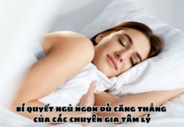 Tìm hiểu bí quyết ngủ ngon dù căng thẳng của các chuyên gia tâm lý