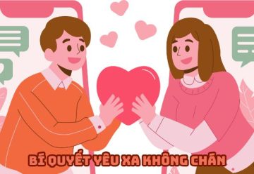 Tìm hiểu bí quyết yêu xa không chán – Tăng tình cảm mỗi ngày